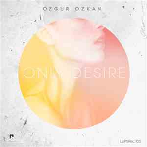 Ozgur Ozkan - Only Desire