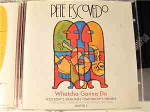 Pete Escovedo - Whatcha Gonna Do
