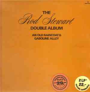 Rod Stewart - The Rod Stewart Double Album: An Old Raincoat & Gasoline Alle ...