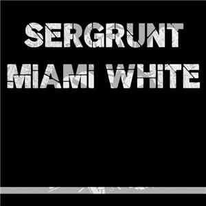 Sergrunt - Miami White