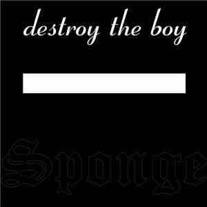 Sponge  - Destroy the Boy