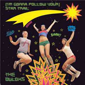 The Duloks - (I'm Gonna Follow Your) Star Trail