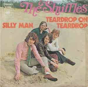 The Shuffles - Teardrop On Teardrop / Silly Man
