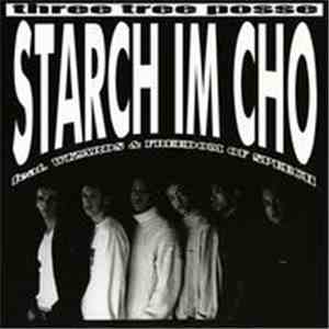 Three Tree Posse - Starch Im Cho