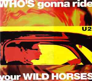 U2 - Who's Gonna Ride Your Wild Horses