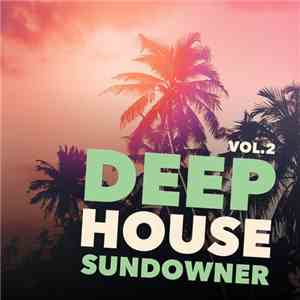 Various - Deep House Sundowner, Vol. 2