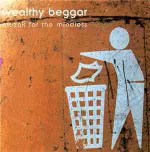 Wealthy Beggar - Muzak For The Mindless