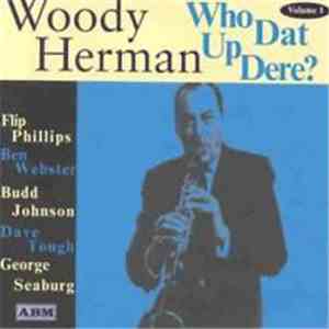 Woody Herman - Who Dat Up Dere? - Volume 1