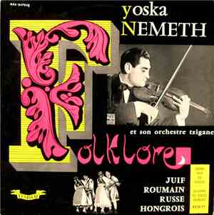 Yoska Nemeth Et Son Orchestre Tzigane - Folklore - Juif, Roumain, Russe, Ho ...