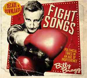 Billy Bragg - Fight Songs [A Decade Of Downloads]