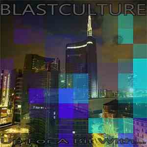 Blastculture - Up For A Bit With...