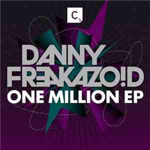 Danny Freakazoid - One Million EP
