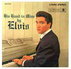Elvis Presley - His Hand In Mine