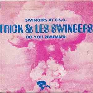 Frick & Les Swingers - Swingers At C.S.G. / Do You Remember