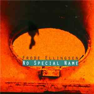 Frode Ellingsen - No Special Name