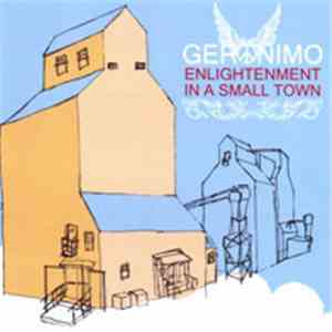 Geronimo  - Enlightenment In A Small Town