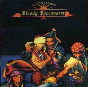 Golden Earring - Bloody Buccaneers