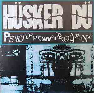 Hüsker Dü - PsychePowerPopAPunk