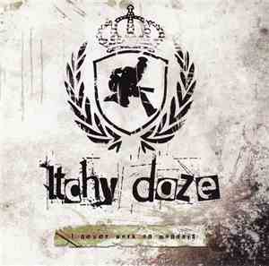 Itchy Daze - I Never Work On Mondays