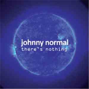 Johnny Normal - There's Nothing