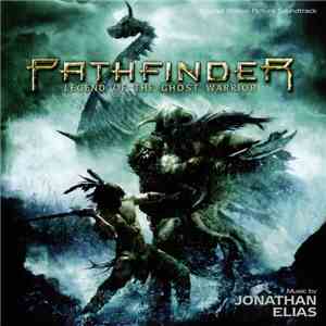 Jonathan Elias - Pathfinder: Legend Of The Ghost Warrior (Original Motion P ...