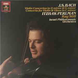 J.S. Bach, Itzhak Perlman, Ray Still - Violin Concertos In D Minor & G Mino ...
