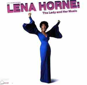Lena Horne - Live On Broadway  Lena Horne:  The Lady And Her Music