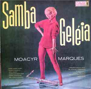 Moacyr Marques - Samba Geléia