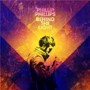 Phillip Phillips - Behind The Light