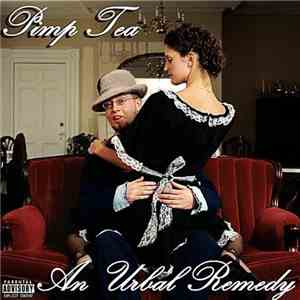 Pimp Tea - An Urbal Remedy