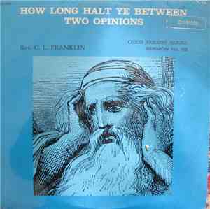 Reverend C.L. Franklin - How Long Halt Yea Between Two Opinions