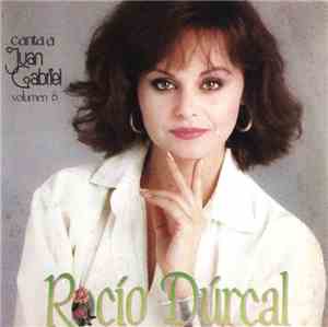 Rocío Dúrcal - Canta A Juan Gabriel Volumen 6