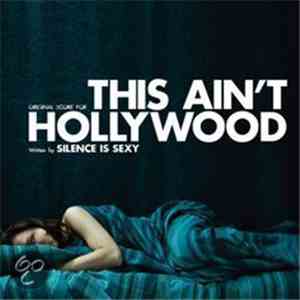 Silence Is Sexy  - This Ain't Hollywood