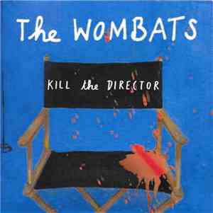 The Wombats - Kill The Director