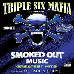 Triple Six Mafia - Smoked Out Music Greatest Hits
