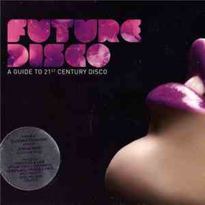 Various - Future Disco - A Guide To 21st Century Disco