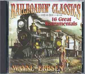 Wayne Erbsen - Railroadin' Classics