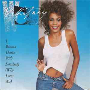 Whitney Houston - I Wanna Dance With Somebody (Who Loves Me)