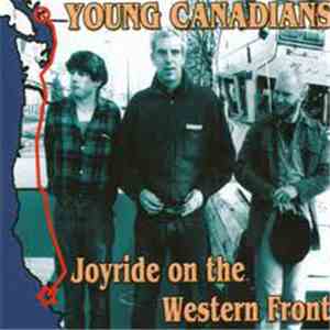 Young Canadians - Joyride On The Western Front