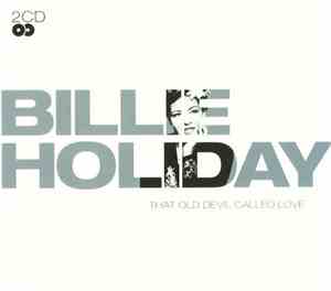 Billie Holiday - That Old Devil Called Love