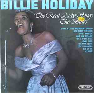 Billie Holiday - The Real Lady Sings The Blues