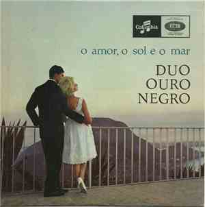 Duo Ouro Negro - O Amor, O Sol E O Mar
