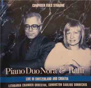 Egils Straume - Piano Duo Nora & Raffi. Live In Switzerland And Croatia
