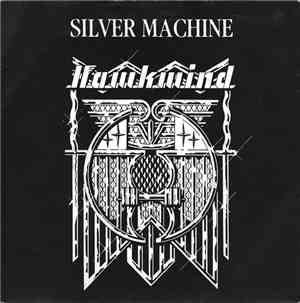 Hawkwind - Silver Machine / Seven By Seven