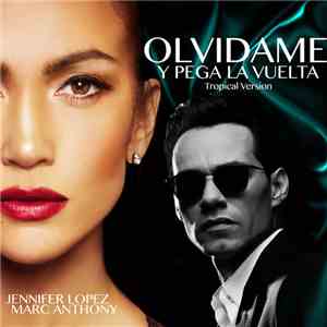 Jennifer Lopez & Marc Anthony - Olvídame y Pega la Vuelta (Tropical Version ...