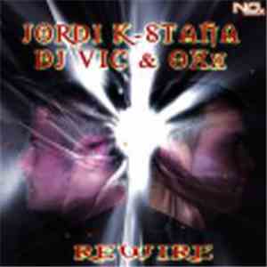 Jordi K-Staña, DJ Vic  & Oxx - Rewire