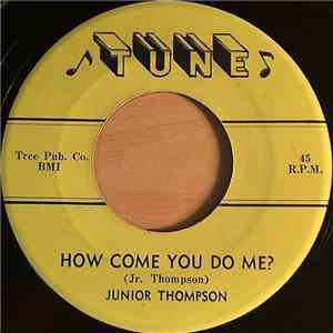 Junior Thompson - How Come You Do Me? / Who's Knocking?
