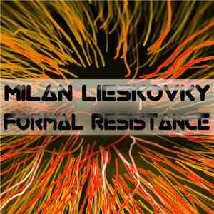 Milan Lieskovsky - Formal Resistance
