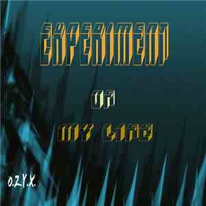 Ozyx - Experiment Of My Life