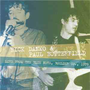 Rick Danko & Paul Butterfield - Live From The Blue Note, Boulder Co., 1979